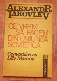 Ce vrem sa facem din Uniunea Sovietica de Alexandr Iakovlev