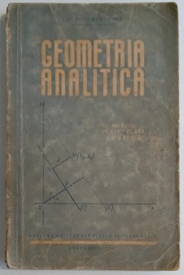 Gh. D. Simionescu - Geometria analitica - Manual pentru clasa a XI-a reala foto