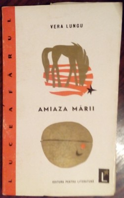 VERA LUNGU - AMIAZA MARII (POEZII) [volum de debut 1965/pref. M.R.PARASCHIVESCU] foto