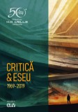 Cenaclul H. G. Wells Timisoara &ndash; Critica / Eseu (1969 &ndash; 2019)