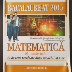 BACALAUREAT 2015 MATEMATICA M_MATE-INFO 50 TESTE - A. Zanoschi, Gh. Iurea