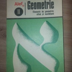 Alef Geometrie vol 2 ELEMENTE DE GEOMETRIE AFINA SI EUCLIDIANA- C. Gautier, G. Girard
