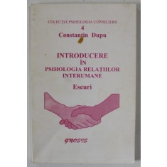 INTRODUCERE IN PSIHOLOGIA RELATIILOR INTERUMANE , ESEURI de CONSTANTIN DUPU , 2003
