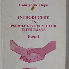 INTRODUCERE IN PSIHOLOGIA RELATIILOR INTERUMANE , ESEURI de CONSTANTIN DUPU , 2003