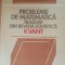 PROBLEME DE MATEMATICA TRADUSE DIN REVISTA KVANT VOL. 1