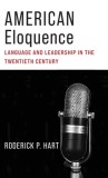 American Eloquence: Language and Leadership in the Twentieth Century