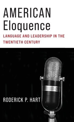 American Eloquence: Language and Leadership in the Twentieth Century