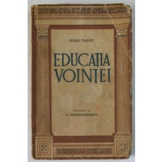 EDUCATIA VOINTEI de JULES PAYOT , 1943 *PREZINTA HALOURI DE APA