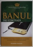 Banul tau conteaza - Howard Dayton - Carte Beletristica