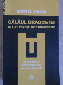 CALAUL DRAGOSTEI SI ALTE POVESTI DE PSIHOTERAPIE-IRVIN D. YALOM-276280 foto