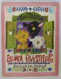 LUMEA POVESTILOR , ilustratii de CLELIA OTTONE si SORIN OBREJA , de ION VLASIU , 1972 , PREZINTA URME DE UZURA