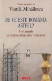 Vintila Mihailescu - De ce este Romania astfel? Avatarurile exceptionalismului