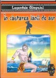 In Cautarea Lanii de Aur - Legenda Antica - Carte Copii - Povesti