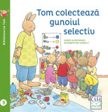 Tom colectează gunoiul selectiv - Paperback - Elisabeth De Lambilly - Casa