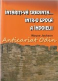 Cumpara ieftin Intariti-va Credinta? Intr-o Epoca A Indoielii - Wayne Jackson