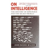 On Intelligence: The History of Espionage and the Secret World