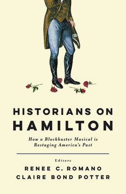 Historians on Hamilton: How a Blockbuster Musical Is Restaging America&amp;#039;s Past foto
