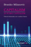 Capitalism - și numai capitalism - Paperback brosat - Branko Milanovic - Comunicare.ro