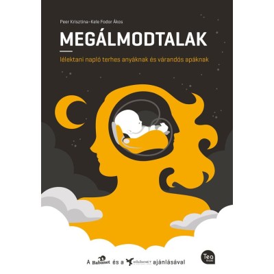 Meg&amp;aacute;lmodtalak - L&amp;eacute;lektani napl&amp;oacute; terhes any&amp;aacute;knak &amp;eacute;s v&amp;aacute;rand&amp;oacute;s ap&amp;aacute;knak - Kele Fodor &amp;Aacute;kos foto