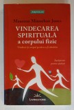 VINDECAREA SPIRITUALA A CORPULUI FIZIC de MAUREEN MINNEHAN JONES , 2012