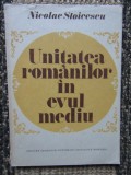 UNITATEA ROMANILOR IN EVUL MEDIU-NICOLAE STOICESCU