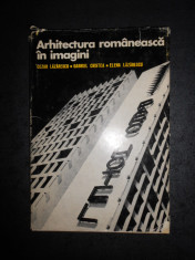 CEZAR LAZARESCU, GABRIEL CRISTEA - ARHITECTURA ROMANEASCA IN IMAGINI foto