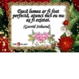 Card magnetic laminat (model 18) - Daca lumea ar fi fost perfecta, nici eu nu as fi existat (Gavriil Stiharul)