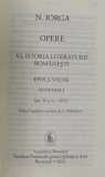OPERE , ISTORIA LITERATURII ROMANESTI , EPOCA VECHE , VOLUMELE VI - VII de NICOLAE IORGA , 2022 *EDITIE DE LUX TIPARITA PE HARTIE DE BIBLIE
