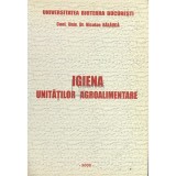 Nicolae Balauca - Igiena unitatilor agroalimentare (Editia: 2008)