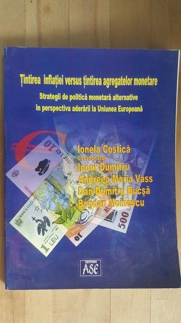 Tintirea inflatiei versus tintirea agregatelor monetare- Ionela Costica, Ionut Dumitru