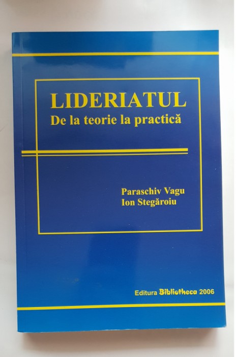 Lideriatul. De la teorie la practică - Paraschiv Vagu, Ion Stegăroiu