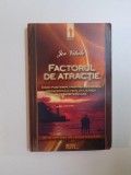 FACTORUL DE ATRACTIE de JOE VITALE , 2008