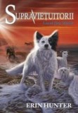 Lacul fara sfarsit. Seria Supravietuitorii. Volumul 5/Erin Hunter