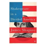 Cumpara ieftin Shakespeare in a Divided America - James Shapiro, Carte Engleza Istorie SUA, Influenta, Societate, Cultura
