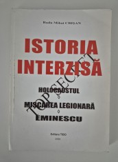 Radu Mihai Crisan Istoria interzisa Holocaustul Miscarea Legionara Eminescu foto