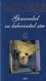 Generalul in Labirintul Sau - Gabriel Garcia Marquez, Carte Beletristica, Rao, Romana, Brosata, 1996