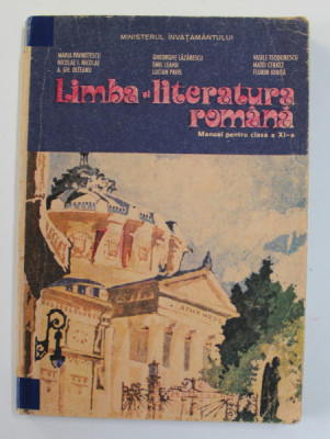 LIMBA SI LITERATURA ROMANA , MANUAL PENTRU CLASA A XI -A de MARIA PAVNOTESCU ...FLORIN IONITA , foto