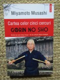 Cartea celor cinci cercuri. Gorin No Sho Drumul pe care mergi singur. 35 de articole despre strategie Miyamoto Musashi
