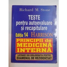 TESTE PENTRU AUTOEVALUARE S RECAPITULARE , EDITIA 14 HARRISON , PRINCIPII DE MEDICINA INTERNA de RICHARD M. STONE , 1998
