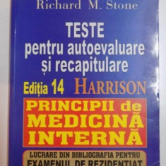 TESTE PENTRU AUTOEVALUARE S RECAPITULARE , EDITIA 14 HARRISON , PRINCIPII DE MEDICINA INTERNA de RICHARD M. STONE , 1998