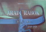 Aradi Rabok (1849-1858) - Dinyes Laszlo