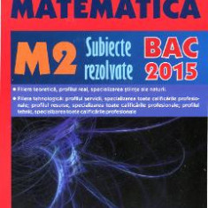 Matematica M2. Bacalaureat. Subiecte rezolvate - Ion Bucur Popescu