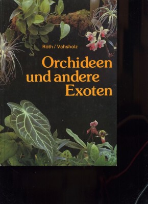 J&amp;uuml;rgen R&amp;ouml;th; Siegfried Vahsholz Orchidee und andere Exoten foto