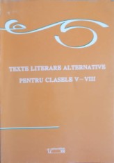 TEXTE LITERARE ALTERNATIVE PENTRU CLASELE V-VIII-IOANA MILITARU-238909