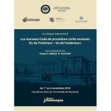 Le colloque international &laquo;Le nouveau Code de procedure civile roumain: Vu de l&#039;interieur &ndash; Vu de l&#039;exterieur&raquo; - Traian Briciu, Paul Pop