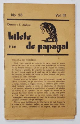 BILETE DE PAPAGAL , REVISTA , DIRECTOR TUDOR ARGHEZI , NR. 23 , VOLUMUL III , ANII &amp;#039;37 - &amp;#039; 38 foto