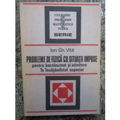 Probleme de fizică cu situații impuse - Ion Gh. V&icirc;ță