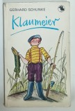 KLAUMEIER von GERHARD SCHUNKE , TEXT IN LIMBA GERMANA , ANII '70 - ' 80 , PREZINTA URME DE UZURA SI DE INDOIRE