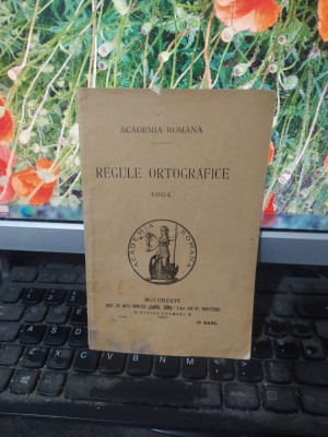 Regule Ortografice 1904, Academia Rom&amp;acirc;nă, Carol Gobl, București 1904, 139 foto