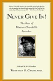 Never Give In!: The Best of Winston Churchill&#039;s Speeches